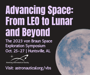 The 2023 AAS von Braun Space Exploration Symposium, October 25-27, 2023, The University of Alabama in Huntsville, Huntsville, Alabama